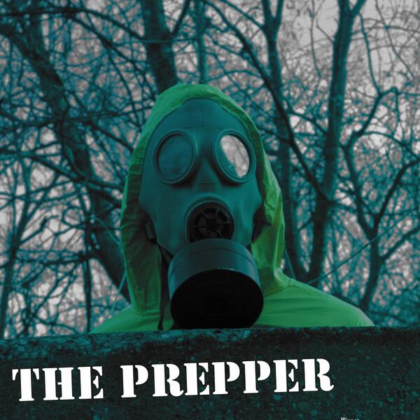 A poster for "The Prepper" that shows someone, standing in front of dead trees, wearing a gas mask and a green jacket that has a hood