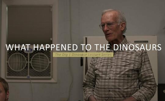 The Dig | Dinosaur Lecture Series - WHAT HAPPENED TO THE DINOSAURS